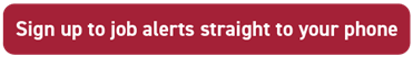 Sign up to job alerts straight to your phone